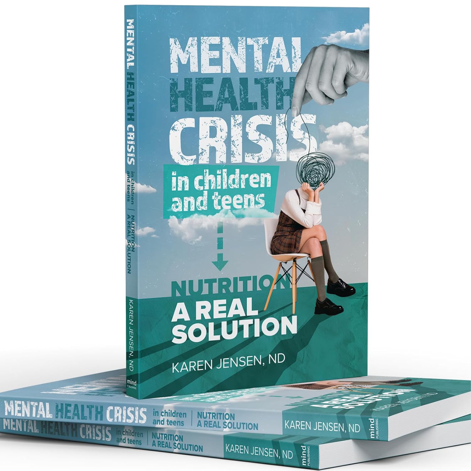 Mental Health Crisis in Children and Teens - Nutrition a Real Solution, Book 172 Pages - Nutrition Plus